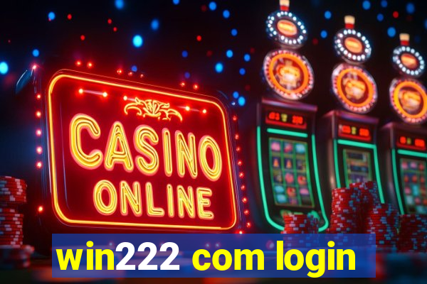 win222 com login